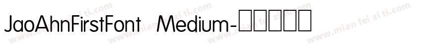 JaoAhnFirstFont Medium字体转换